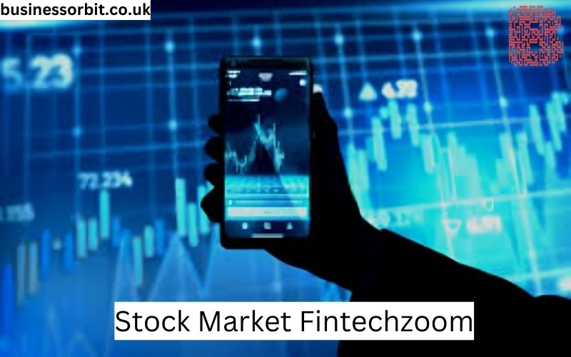 Stock Market Fintechzoom: Understanding the Stock Market and the Role of Fintech